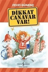 Dikkat Canavar Var!