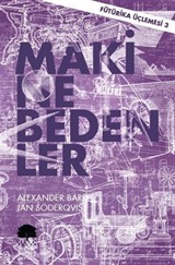 Makine Bedenler / Fütürika Üçlemesi 3