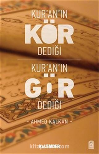 Kur'an'ın Kör Dediği Kur'an'ın Gör Dediği