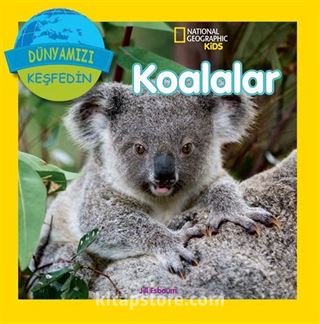 National Geographic Kids -Koalalar Dünyamızı Keşfedin