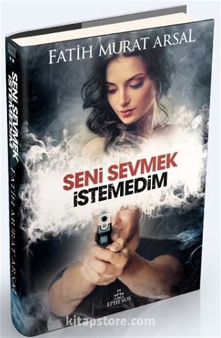 Seni Sevmek İstemedim (Ciltli) / Tutku Serisi 2