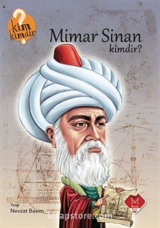 Mimar Sinan Kimdir? / Kim Kimdir Serisi