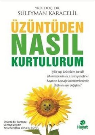 Üzüntüden Nasıl Kurtulurum