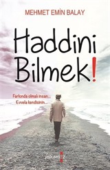 Haddini Bilmek!