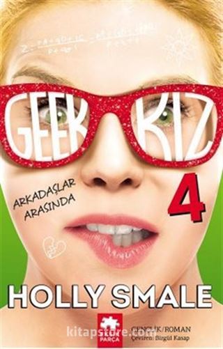 Geek Kız 4 - Arkadaşlar Arasında