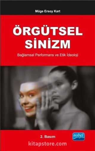 Örgütsel Sinizm, Bağlamsal Performans ve Etik İdeoloji