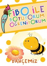 Bahçemiz / Fibo ile Boyuyorum Öğreniyorum