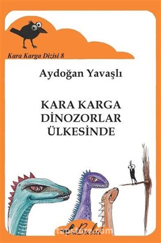 Kara Karga Dinozorlar Ülkesinde / Kara Karga Dizisi 8