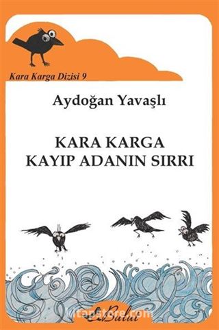 Kara Karga Kayıp Adanın Sırrı / Kara Karga Dizisi 9