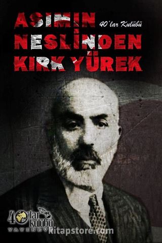 Asımın Neslinden Kırk Yürek