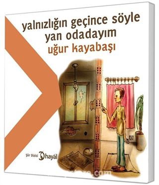 Yalnızlığın Geçince Söyle Yan Odadayım