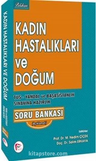 Kadın Hastalıkları ve Doğum TUS - Yandal ve Başasistanlık Sınavına Hazırlık Soru Bankası