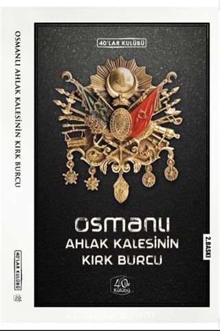 Osmanlı Ahlak Kalesinin Kırk Burcu