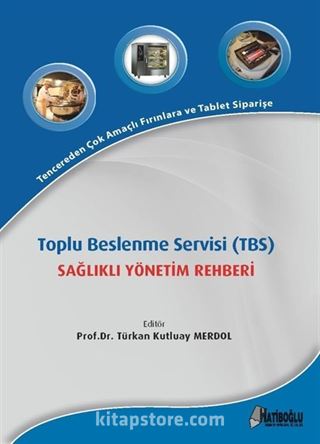 Toplu Beslenme Servisi (TBS) Sağlıklı Yönetim Rehberi