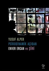 Psikodinamik Açıdan Enver Ercan ve Şiiri