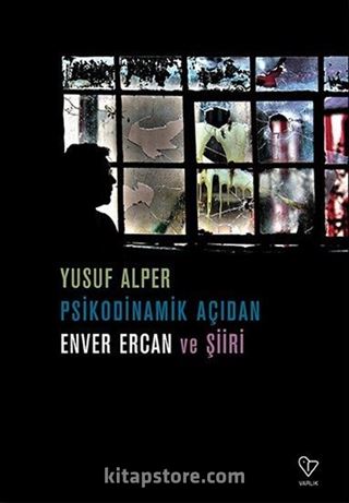 Psikodinamik Açıdan Enver Ercan ve Şiiri