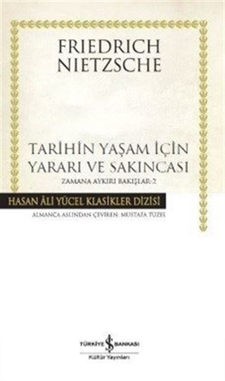 Tarihin Yaşam İçin Yararı ve Sakıncası Zamana Aykırı Bakışlar 2 (Karton Kapak)