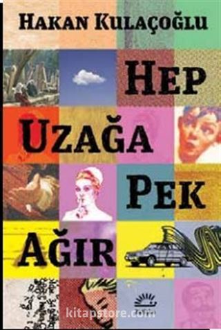 Hep Uzağa Pek Ağır