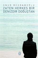 Zaten Herkes Bir Denizdir Doğuştan