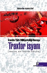 İran'da Türk Milliyetçiliği Duruşu Traxtor İsyanı