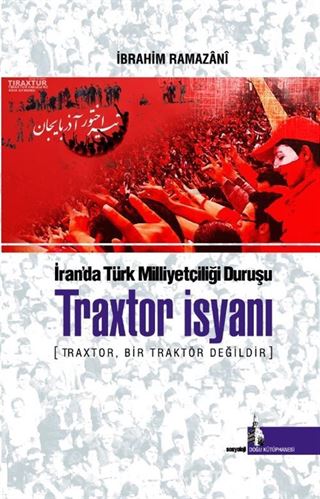 İran'da Türk Milliyetçiliği Duruşu Traxtor İsyanı