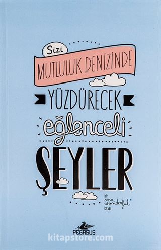 Sizi Mutluluk Denizinde Yüzdürecek Eğlenceli Şeyler