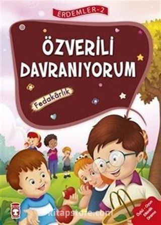 Özverili Davranıyorum - Fedakarlık / Erdemler Dizisi 2