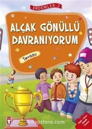 Alçakgönüllü Davranıyorum - Tevazu / Erdemler Dizisi 2