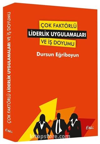 Çok Faktörlü Liderlik Uygulamaları ve İş Doyumu