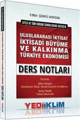 2016 KPSS ve Tüm Kurum Sınavlarına Hazırlık Uluslararası İktisat - İktisadi Büyüme ve Kalkınma Türkiye Ekonomisi Ders Notları