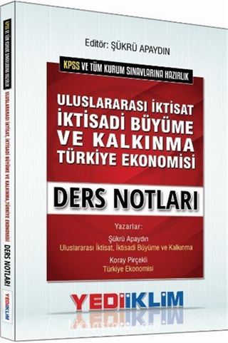 2016 KPSS ve Tüm Kurum Sınavlarına Hazırlık Uluslararası İktisat - İktisadi Büyüme ve Kalkınma Türkiye Ekonomisi Ders Notları