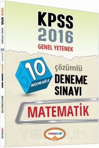 2016 KPSS Genel Yetenek Matematik Çözümlü 10 Deneme Sınavı