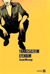 Yankesiciyim Efendim