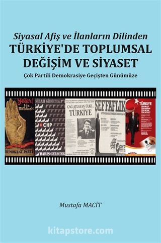 Siyasal Afiş ve İlanların Dilinden Türkiye'de Toplumsal Değişim ve Siyaset