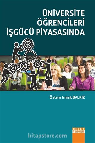 Üniversite Öğrencileri İşgücü Piyasasında