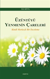 Üzüntüyü Yenmenin Çareleri