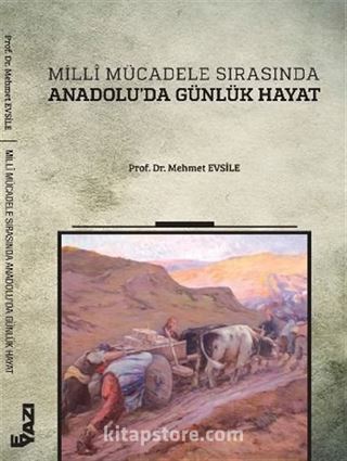 Milli Mücadele Sırasında Anadolu'da Günlük Hayat