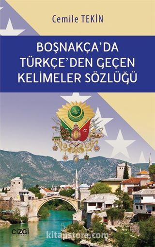 Boşnakça'da Türkçe'den Geçen Kelimeler Sözlüğü