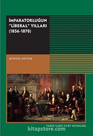 İmparatorluğun Liberal Yılları (1856-1870)