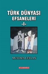 Türk Dünyası Efsaneleri 1