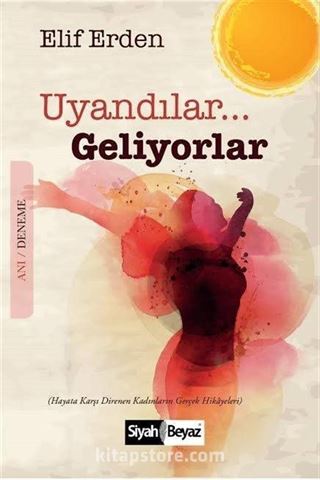 Uyandılar... Geliyorlar