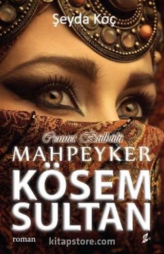 Cennet Bülbülü Mahpeyker Kösem Sultan