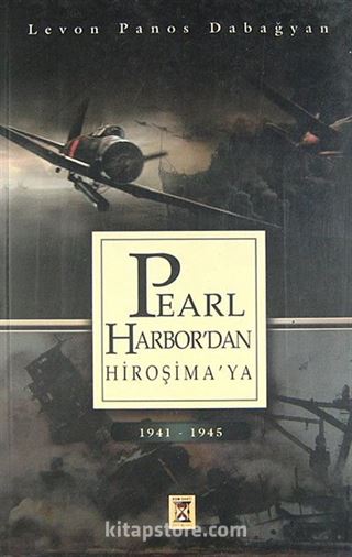 Pearl-Harbor'dan Hiroşima'ya 1941-1945