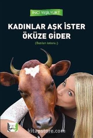 Kadınlar Aşk İster Öküze Gider