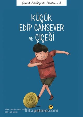 Küçük Edip Cansever ve Çiçeği / Çocuk Edebiyatı Dizisi 3