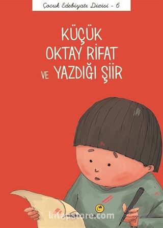 Küçük Oktay Rifat ve Yazdığı Şiir / Çocuk Edebiyatı Dizisi 6