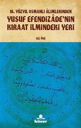 18.Yüzyıl Osmanlı Alimlerinden Yusuf Efendizade'nin Kıraat İlmindeki Yeri