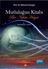 Mutluluğun Kitabı: Bir Nefeste Hayat