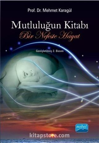 Mutluluğun Kitabı: Bir Nefeste Hayat