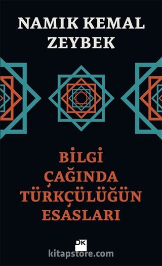 Bilgi Çağında Türkçülüğün Esasları